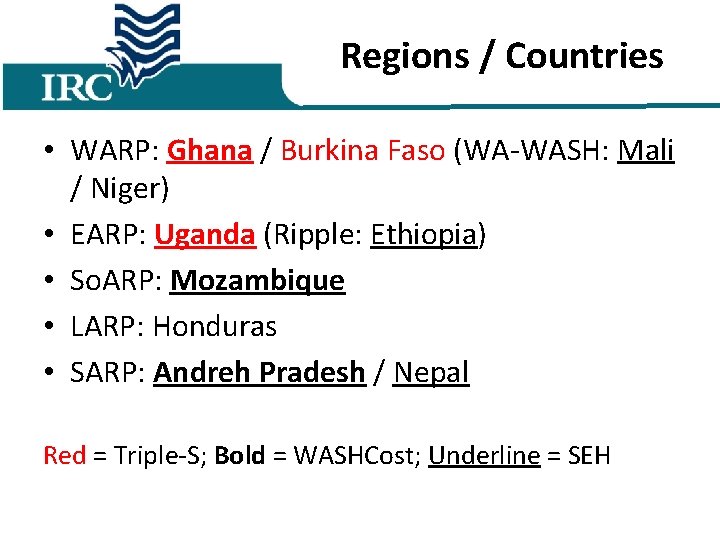 Regions / Countries • WARP: Ghana / Burkina Faso (WA-WASH: Mali / Niger) •