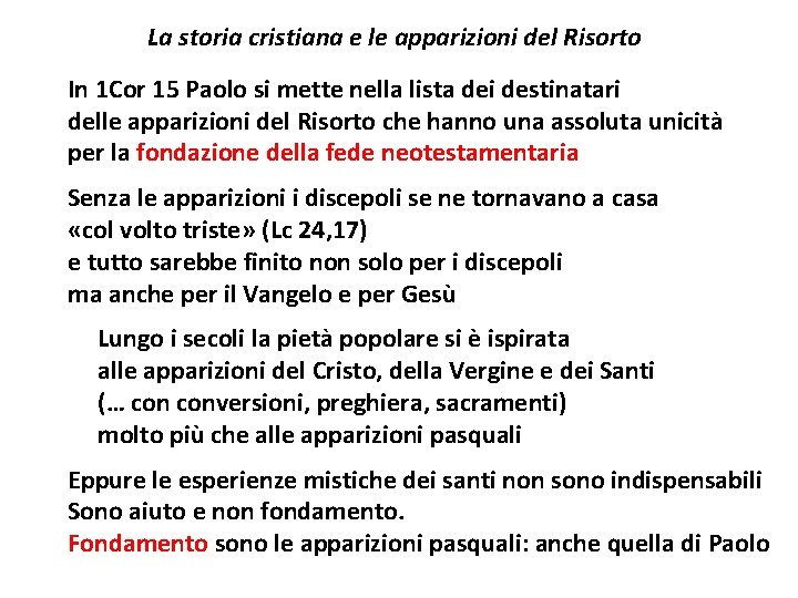 La storia cristiana e le apparizioni del Risorto In 1 Cor 15 Paolo si