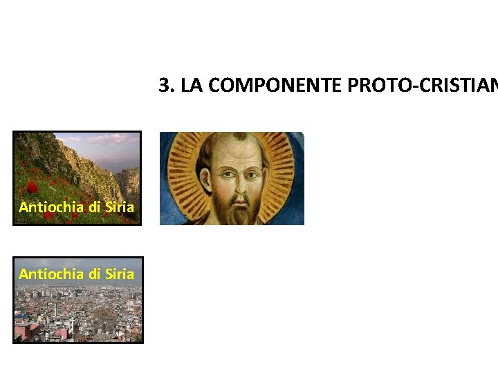 3. LA COMPONENTE PROTO-CRISTIAN Antiochia di Siria 