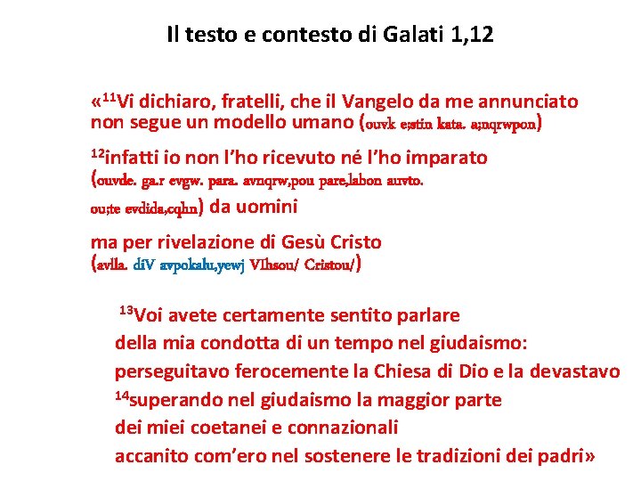 Il testo e contesto di Galati 1, 12 « 11 Vi dichiaro, fratelli, che