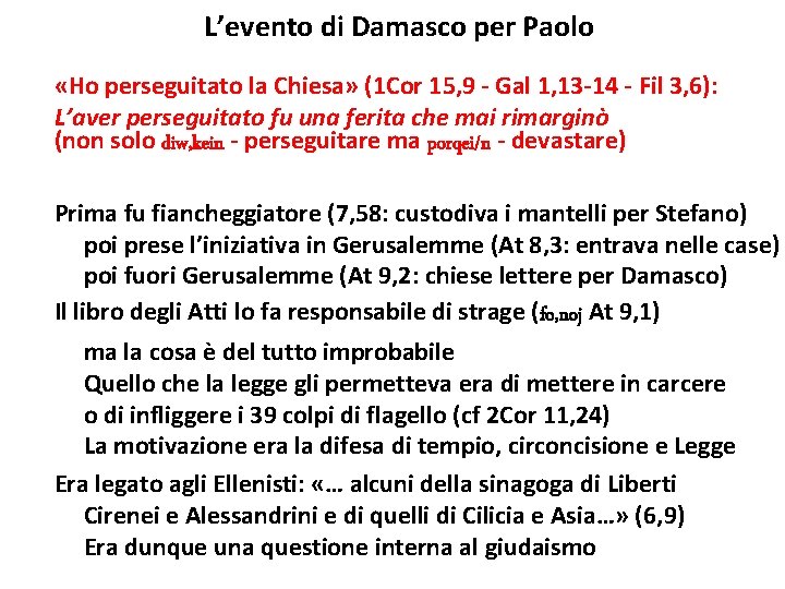 L’evento di Damasco per Paolo «Ho perseguitato la Chiesa» (1 Cor 15, 9 -