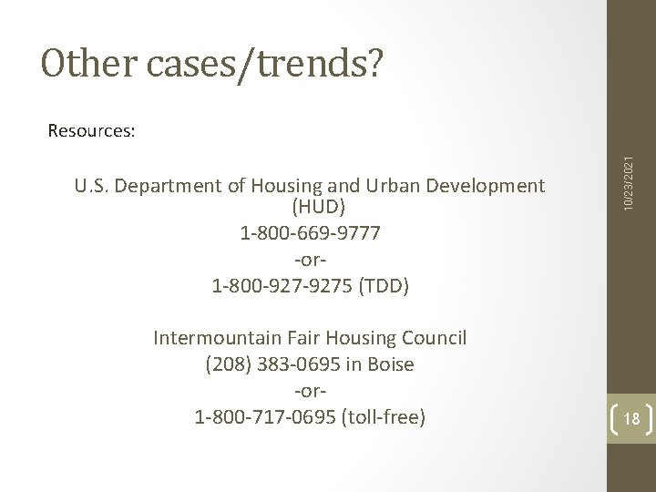 Other cases/trends? U. S. Department of Housing and Urban Development (HUD) 1 -800 -669
