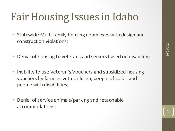  • Statewide Multi-family housing complexes with design and construction violations; • Denial of