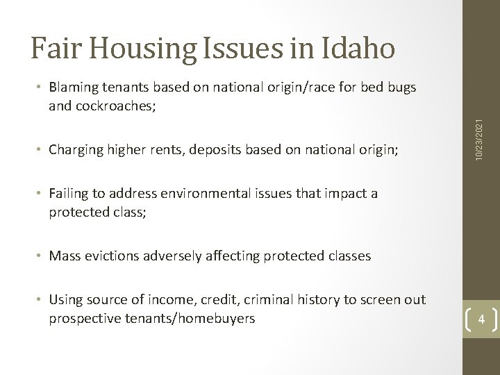 Fair Housing Issues in Idaho • Charging higher rents, deposits based on national origin;