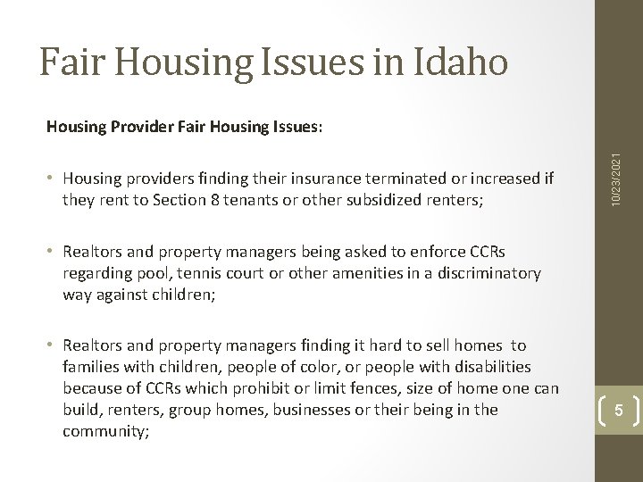 Fair Housing Issues in Idaho • Housing providers finding their insurance terminated or increased