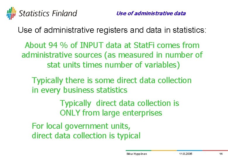 Use of administrative data Use of administrative registers and data in statistics: About 94