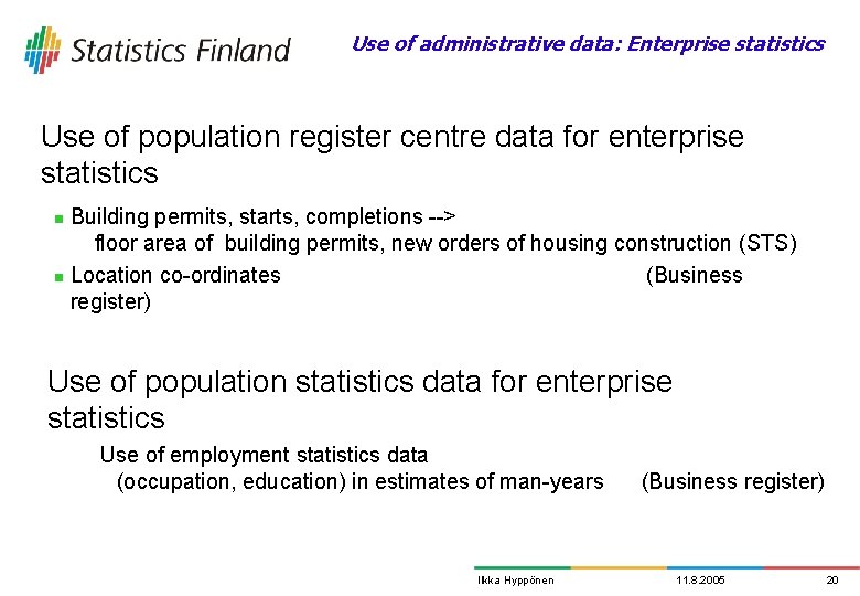 Use of administrative data: Enterprise statistics Use of population register centre data for enterprise