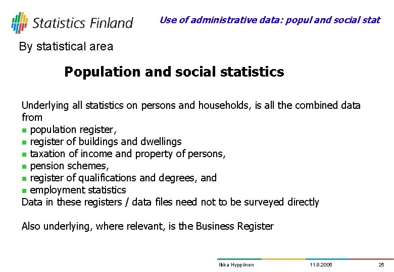 Use of administrative data: popul and social stat By statistical area Population and social