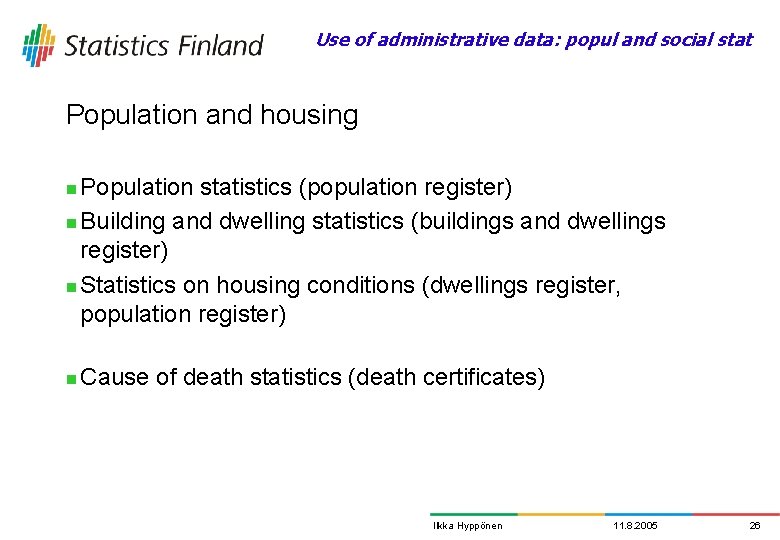 Use of administrative data: popul and social stat Population and housing Population statistics (population