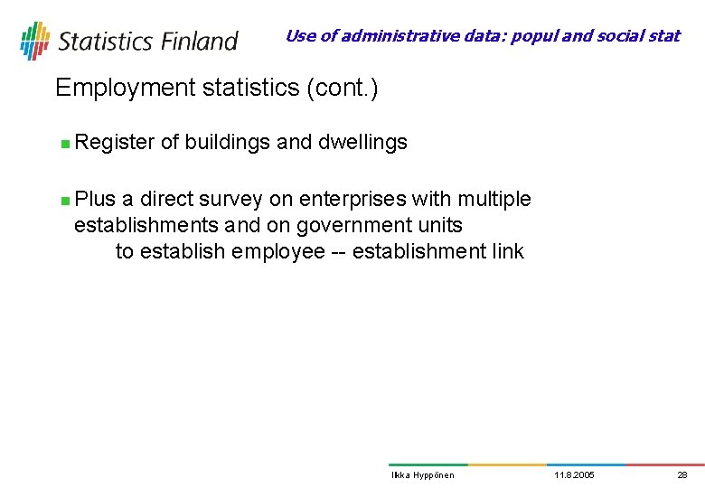 Use of administrative data: popul and social stat Employment statistics (cont. ) n n