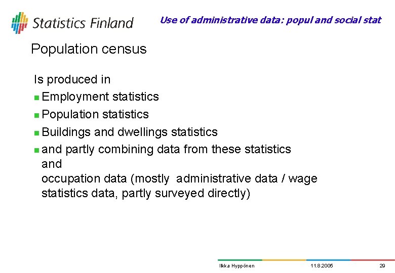 Use of administrative data: popul and social stat Population census Is produced in n