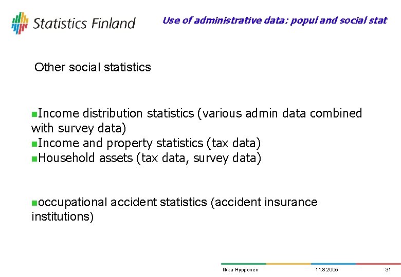 Use of administrative data: popul and social stat Other social statistics n. Income distribution