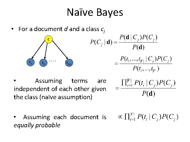 Naïve Bayes • For a document d and a class cj C t 1