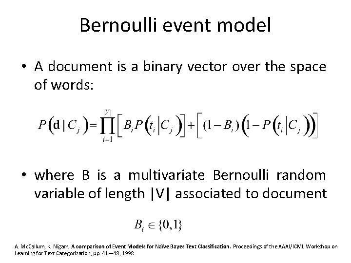 Bernoulli event model • A document is a binary vector over the space of