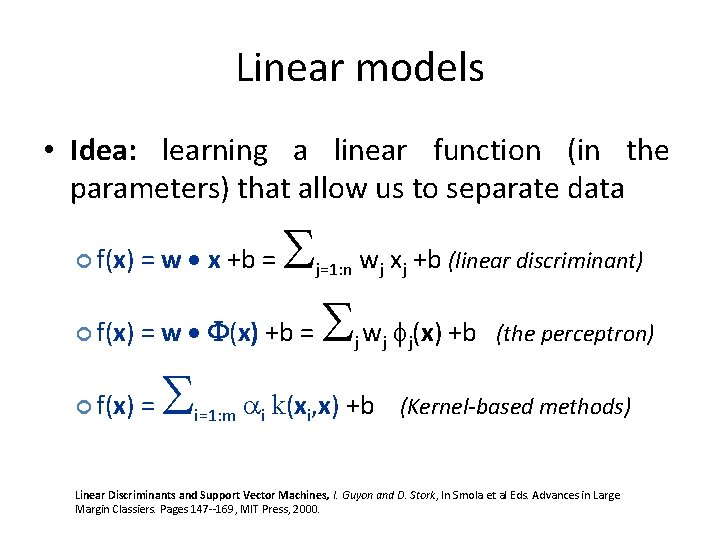 Linear models • Idea: learning a linear function (in the parameters) that allow us