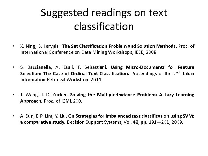 Suggested readings on text classification • X. Ning, G. Karypis. The Set Classification Problem