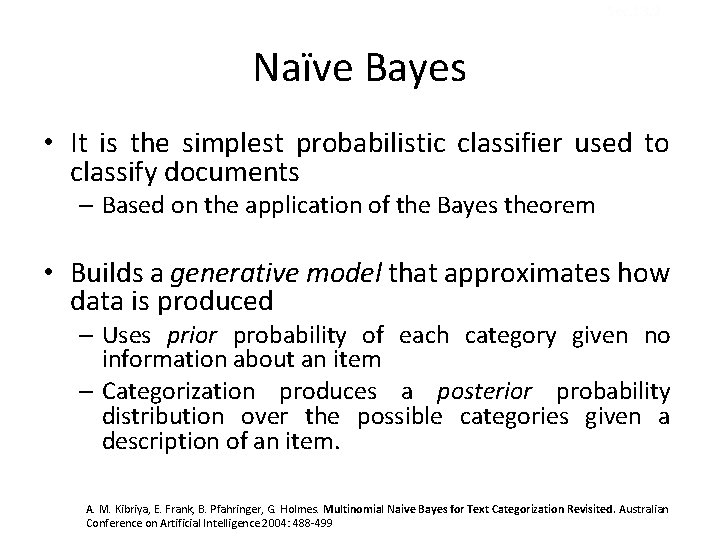 Sec. 13. 2 Naïve Bayes • It is the simplest probabilistic classifier used to