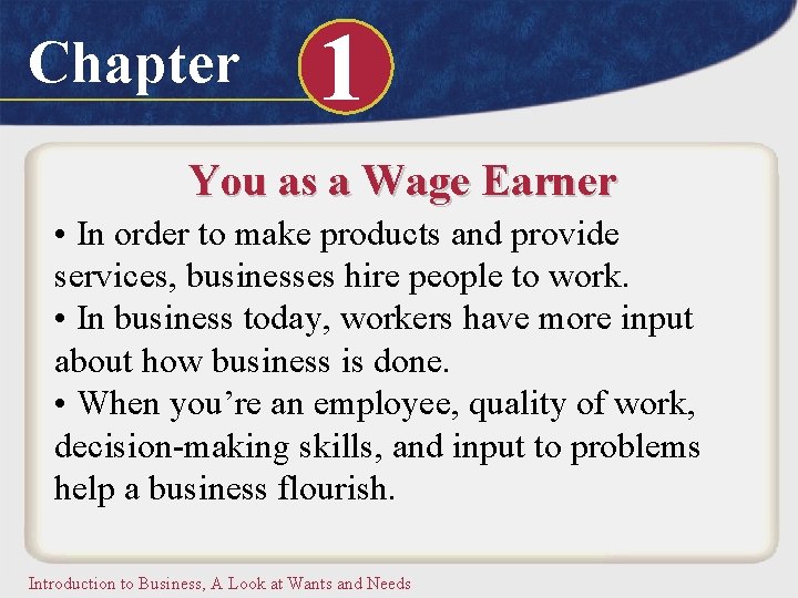 Chapter 1 You as a Wage Earner • In order to make products and