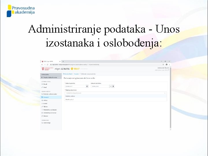 Administriranje podataka - Unos izostanaka i oslobođenja: 