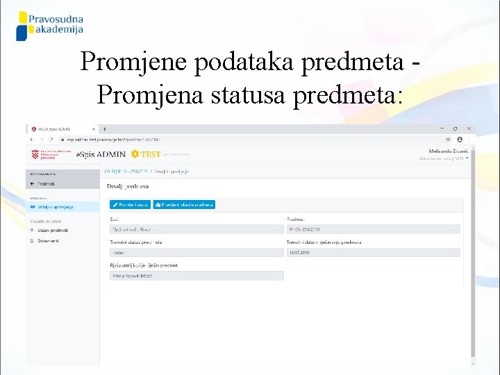 Promjene podataka predmeta Promjena statusa predmeta: 