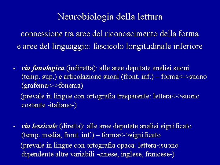 Neurobiologia della lettura connessione tra aree del riconoscimento della forma e aree del linguaggio: