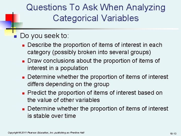 Questions To Ask When Analyzing Categorical Variables n Do you seek to: n n