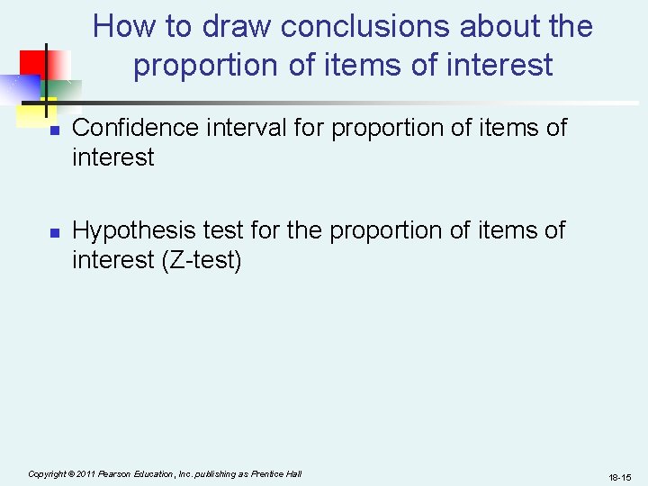 How to draw conclusions about the proportion of items of interest n n Confidence