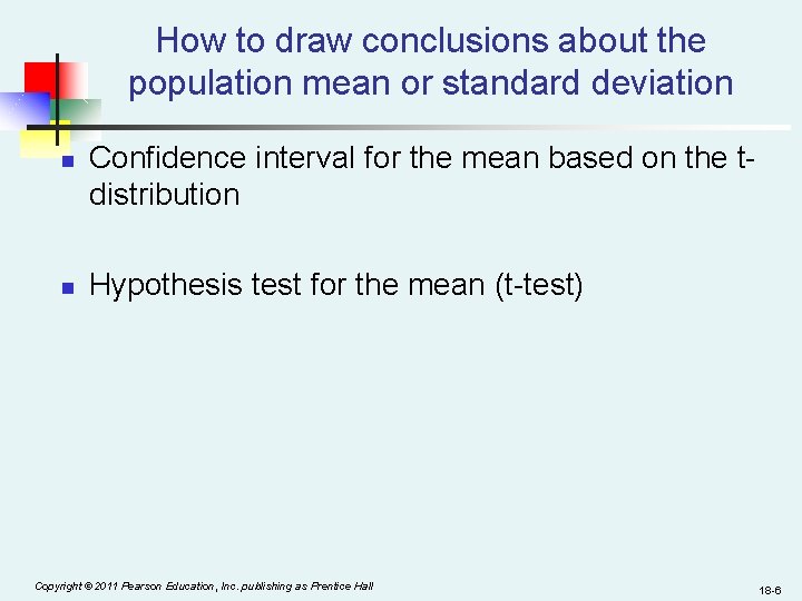 How to draw conclusions about the population mean or standard deviation n n Confidence