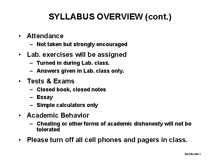 SYLLABUS OVERVIEW (cont. ) • Attendance – Not taken but strongly encouraged • Lab.