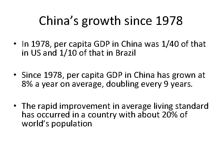 China’s growth since 1978 • In 1978, per capita GDP in China was 1/40
