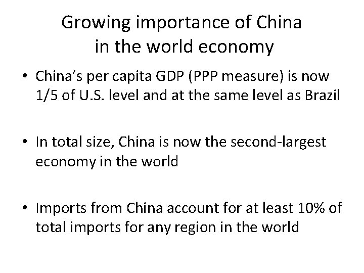 Growing importance of China in the world economy • China’s per capita GDP (PPP