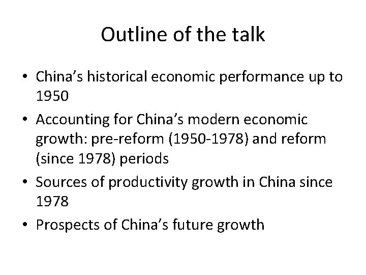Outline of the talk • China’s historical economic performance up to 1950 • Accounting