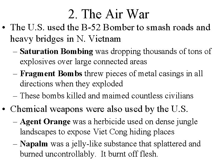 2. The Air War • The U. S. used the B-52 Bomber to smash