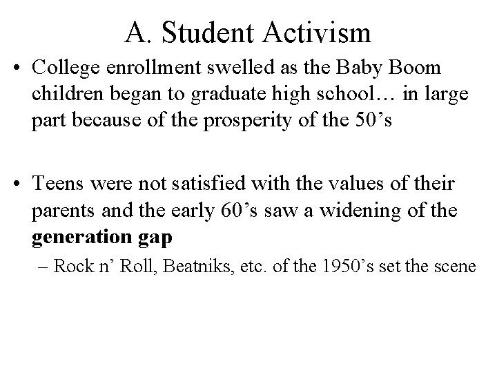 A. Student Activism • College enrollment swelled as the Baby Boom children began to