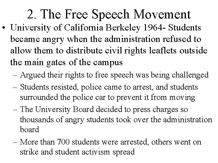 2. The Free Speech Movement • University of California Berkeley 1964 - Students became