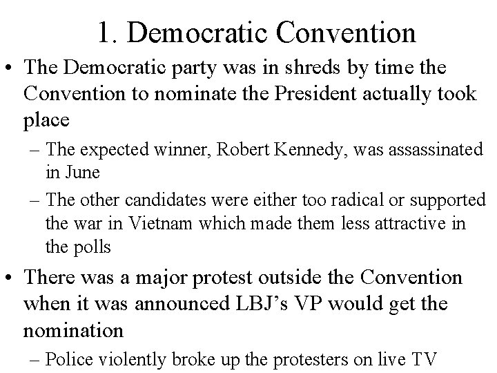 1. Democratic Convention • The Democratic party was in shreds by time the Convention