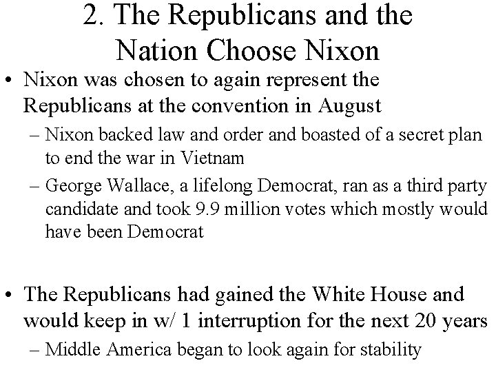 2. The Republicans and the Nation Choose Nixon • Nixon was chosen to again