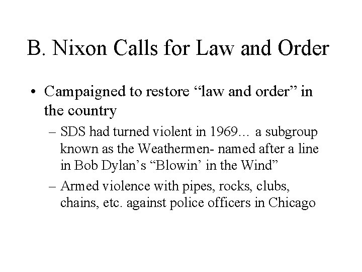 B. Nixon Calls for Law and Order • Campaigned to restore “law and order”