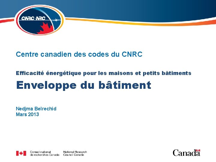 Centre canadien des codes du CNRC Efficacité énergétique pour les maisons et petits bâtiments