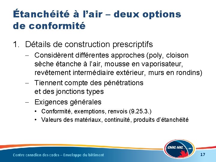 Étanchéité à l’air – deux options de conformité 1. Détails de construction prescriptifs –