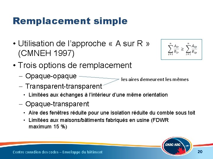 Remplacement simple • Utilisation de l’approche « A sur R » (CMNEH 1997) •