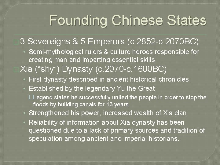 Founding Chinese States � 3 Sovereigns & 5 Emperors (c. 2852 -c. 2070 BC)