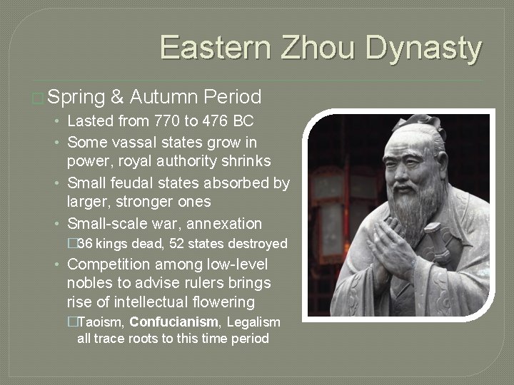 Eastern Zhou Dynasty � Spring & Autumn Period • Lasted from 770 to 476