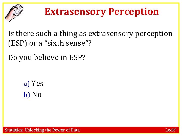 Extrasensory Perception Is there such a thing as extrasensory perception (ESP) or a “sixth