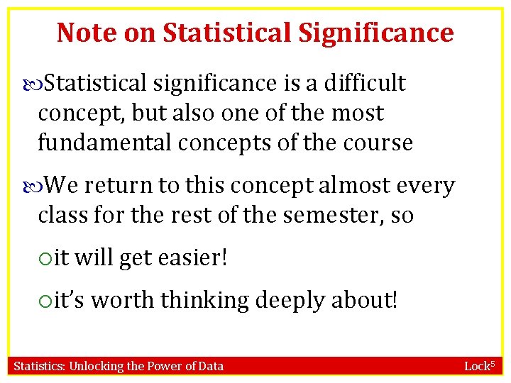 Note on Statistical Significance Statistical significance is a difficult concept, but also one of