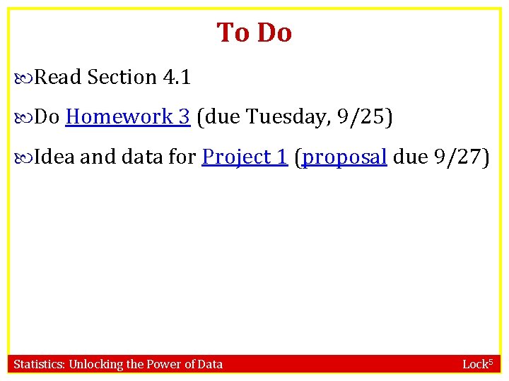 To Do Read Section 4. 1 Do Homework 3 (due Tuesday, 9/25) Idea and