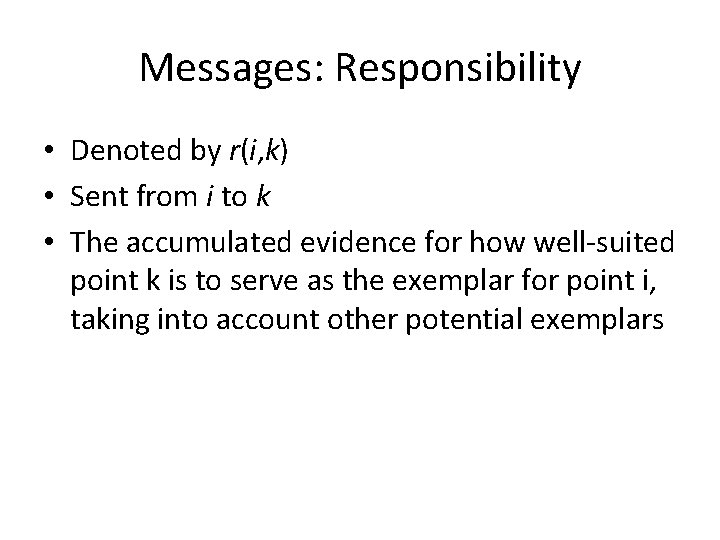 Messages: Responsibility • Denoted by r(i, k) • Sent from i to k •