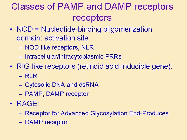 Classes of PAMP and DAMP receptors • NOD = Nucleotide-binding oligomerization domain: activation site