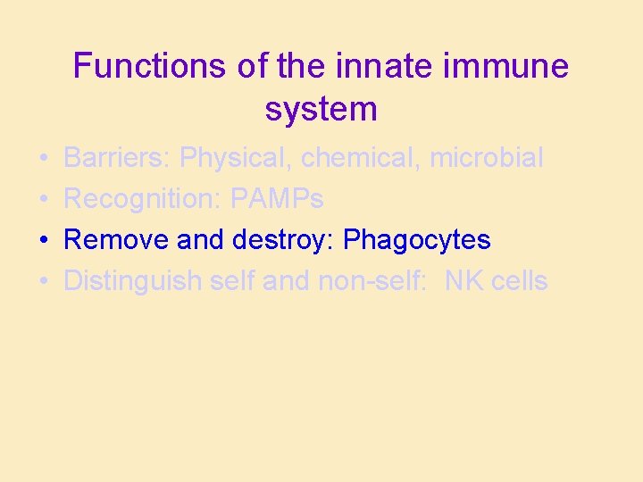 Functions of the innate immune system • • Barriers: Physical, chemical, microbial Recognition: PAMPs