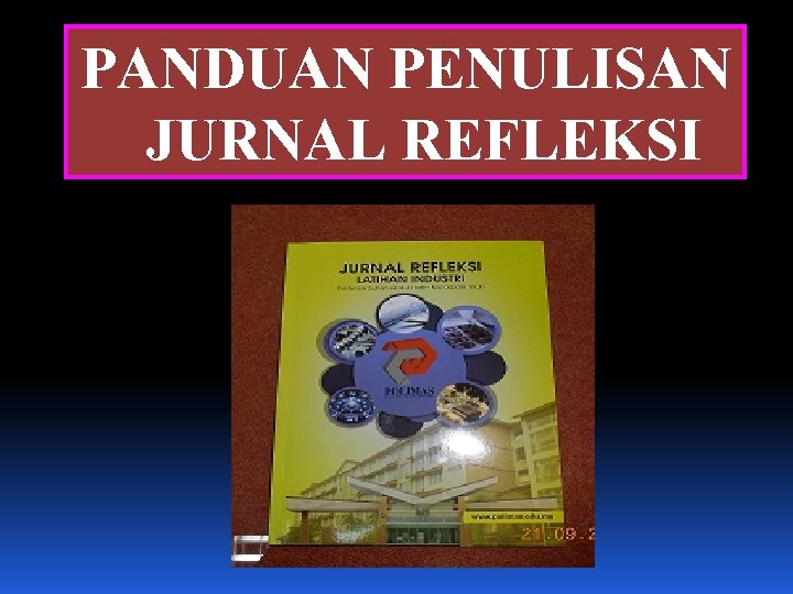 PANDUAN PENULISAN JURNAL REFLEKSI 